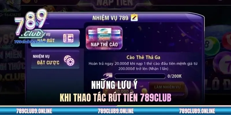 Những lưu ý khi thao tác rút tiền 789CLUB